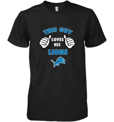 This Guy Loves His Detroit Lions Premium Men's T-Shirt