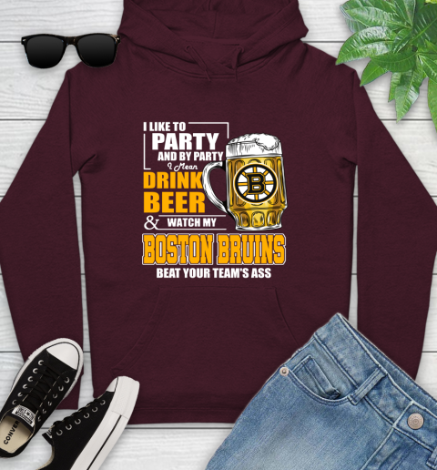 NHL I Like To Party And By Party I Mean Drink Beer And Watch My Boston Bruins Beat Your Team's Ass Hockey Youth Hoodie 7