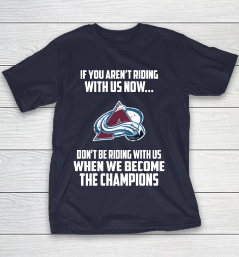NHL Colorado Avalanche Hockey We Become The Champions Youth T-Shirt 2