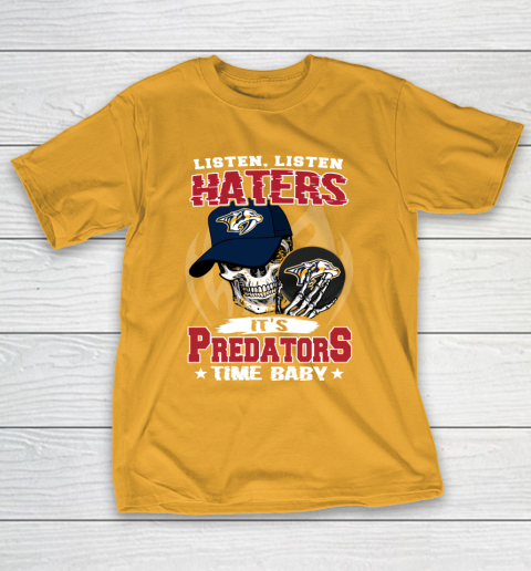Listen Haters It is PREDATORS Time Baby NHL T-Shirt 2