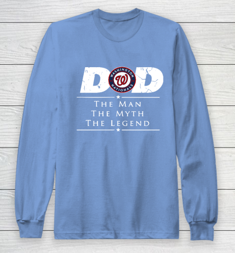 Washington Nationals MLB Baseball Dad The Man The Myth The Legend Long Sleeve T-Shirt 8