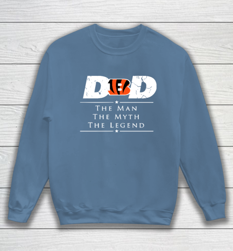 Cincinnati Bengals NFL Football Dad The Man The Myth The Legend Sweatshirt 6