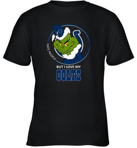 I Hate People But I Love My Indianapolis Colts Grinch NFL Youth T-Shirt