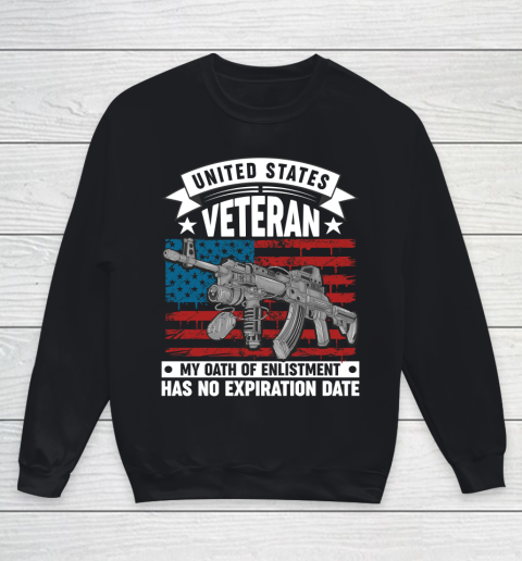 Veteran Shirt United States Veteran My Oath Of Enlistment Has No Expiration Date Youth Sweatshirt