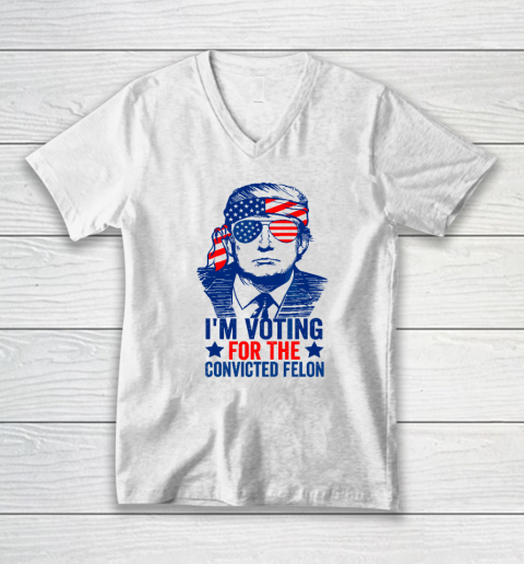 Funny Voting 2024 I'm Voting For The Convicted Felon V-Neck T-Shirt