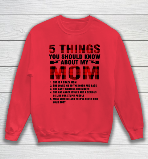Mother's Day Funny Gift Ideas Apparel  5 Things You Should Know About My Mom T Shirt Sweatshirt 6