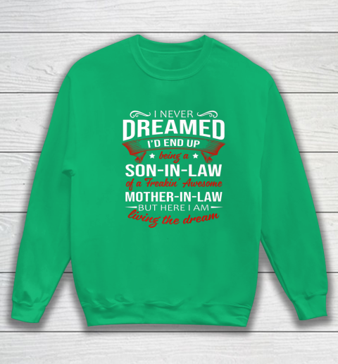 I Never Dreamed I d End Up Being A Son In Law Awesome Gifts Sweatshirt 5