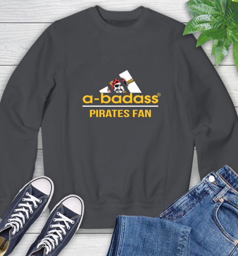 MLB A Badass Pittsburgh Pirates Fan Adidas Baseball Sports Sweatshirt 6