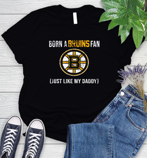 NHL Boston Bruins Hockey Loyal Fan Just Like My Daddy Shirt Women's T-Shirt