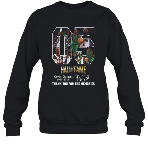 05 Hall Of Fame Kevin Garnett 1995 2016 Signature Sweatshirt