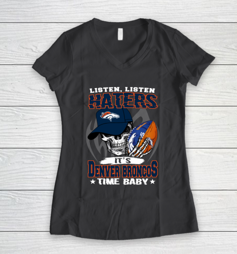 Listen Haters It is BRONCOS Time Baby NFL Women's V-Neck T-Shirt 6
