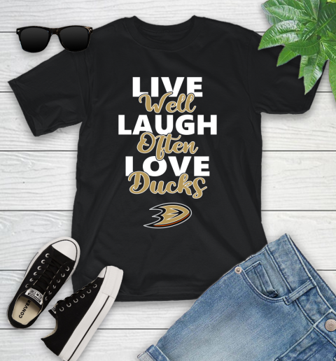 NHL Hockey Anaheim Ducks Live Well Laugh Often Love Shirt Youth T-Shirt
