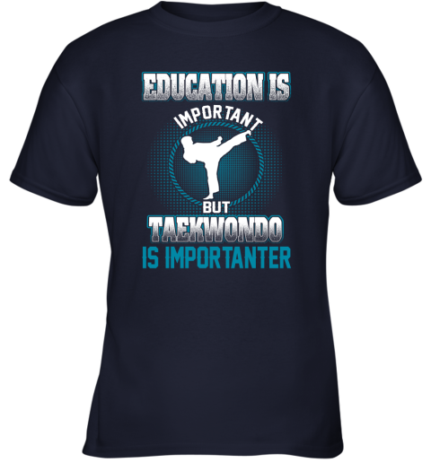 Education Is Important But Taekwondo Is Importanter Youth T-Shirt 2