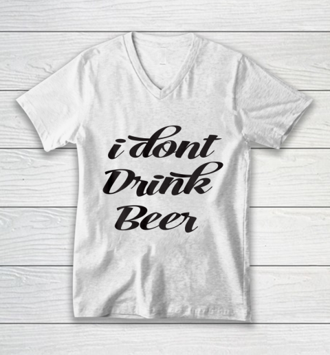 Funny White Lie Quotes I don't Drink Beer V-Neck T-Shirt