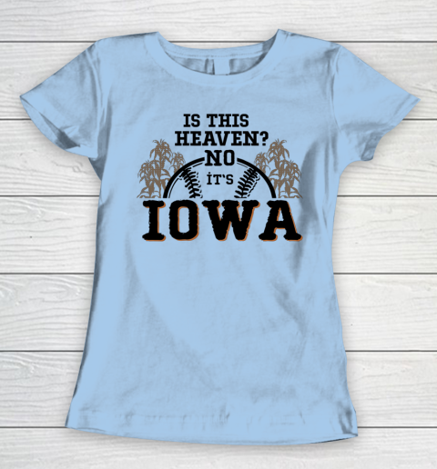 Is This Heaven No It's Iowa Baseball Women's T-Shirt 4