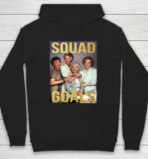 Golden Girls Squad Goals Hoodie