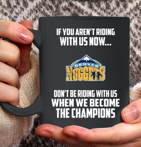NBA Denver Nuggets Basketball We Become The Champions Ceramic Mug 11oz