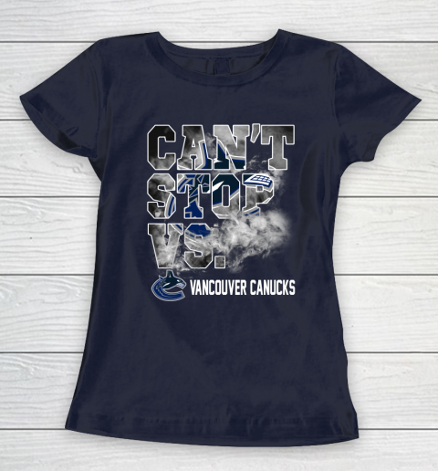 NHL Vancouver Canucks Hockey Can't Stop Vs Women's T-Shirt 2