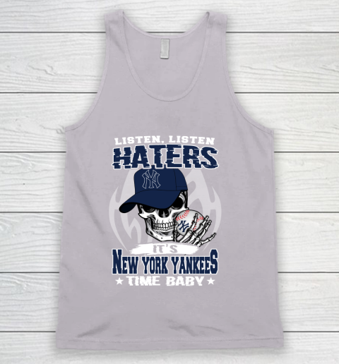 Listen Haters It is YANKEES Time Baby MLB Tank Top 3