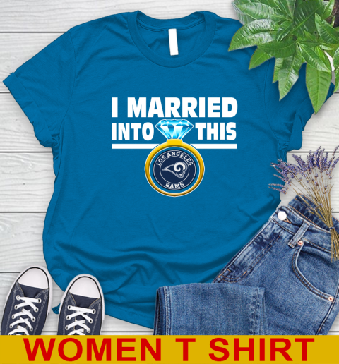 Los Angeles Rams NFL Football I Married Into This My Team Sports Women's T-Shirt 8