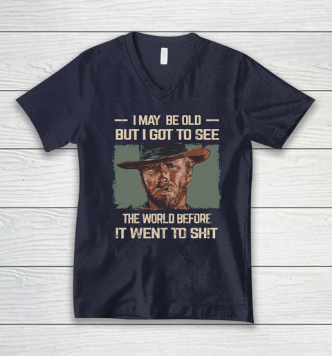I May Be Old But Got To See The World Before It Went So V-Neck T-Shirt 2