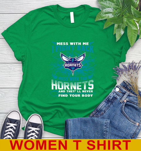 NBA Basketball Charlotte Hornets Mess With Me I Fight Back Mess With My Team And They'll Never Find Your Body Shirt Women's T-Shirt 7