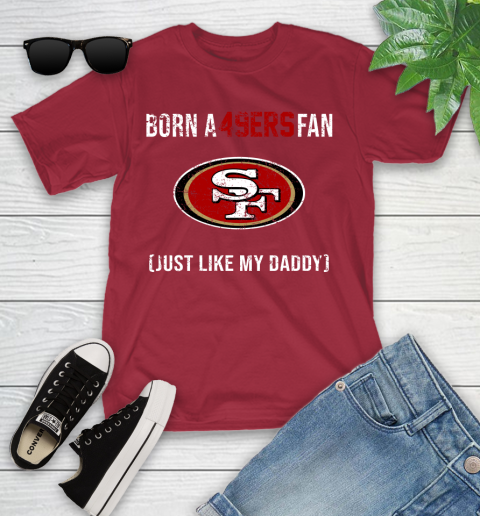 NFL San Francisco 49ers Football Loyal Fan Just Like My Daddy Shirt Youth T-Shirt 12