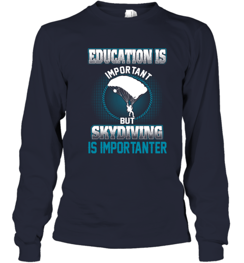 Education Is Important But Skydiving Is Importanter Youth Long Sleeve 2
