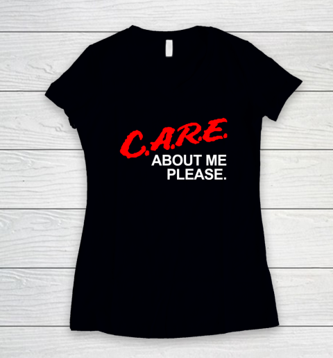 Care About Me Please T Shirt Funny Saying Sarcastic Novelty Women's V-Neck T-Shirt