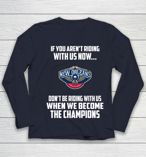 NBA New Orleans Pelicans Basketball We Become The Champions Youth Long Sleeve 2
