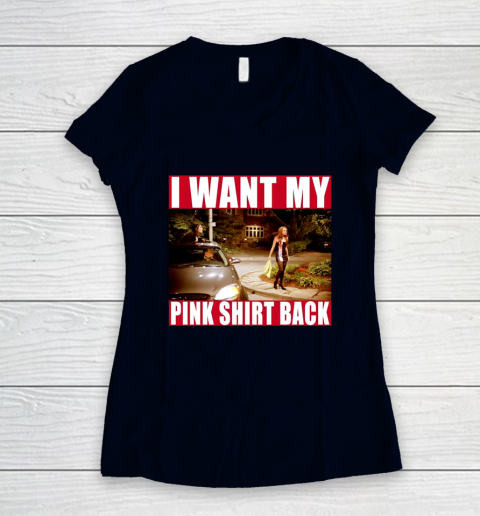 I Want My Pink Shirt Back Mean Girls Women's V-Neck T-Shirt 3