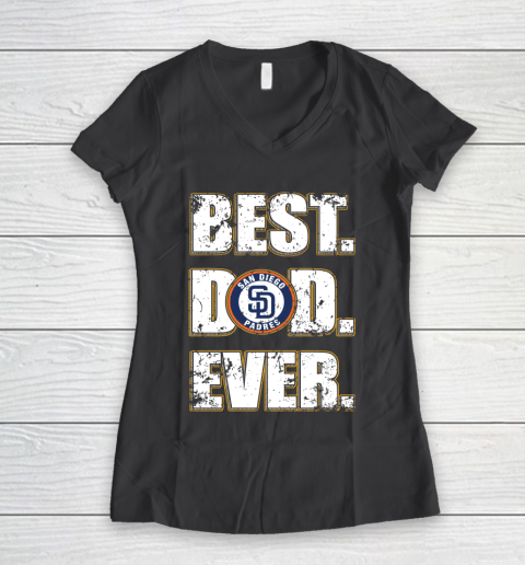 MLB San Diego Padres Baseball Best Dad Ever Family Shirt Women's V-Neck T-Shirt 6