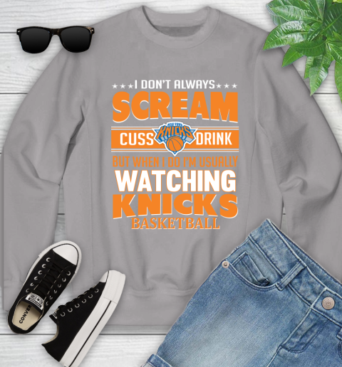 New York Knicks NBA Basketball I Scream Cuss Drink When I'm Watching My Team Youth Sweatshirt 3