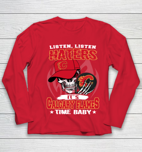Listen Haters It is FLAMES Time Baby NHL Youth Long Sleeve 8