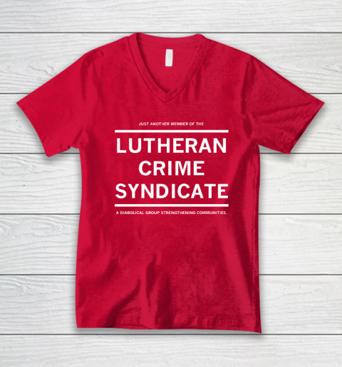 Just Another Member Of The Lutheran Crime Syndicate V-Neck T-Shirt 5