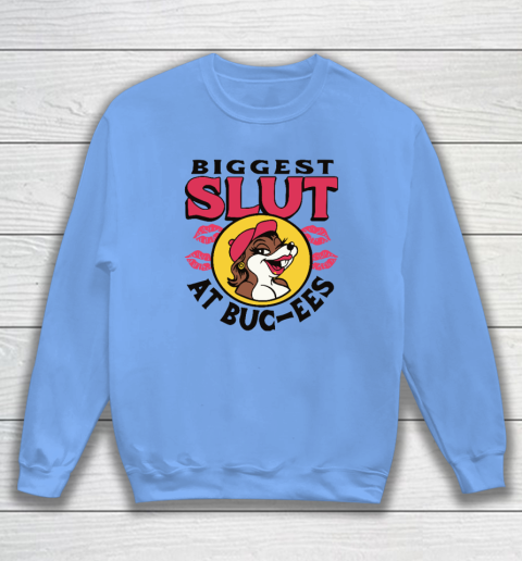 The Biggest Slut At Bucee's The Gas Station Sweatshirt 7