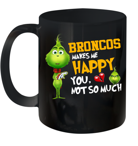 NFL Denver Broncos Makes Me Happy You Not So Much Grinch Football Sports Ceramic Mug 11oz