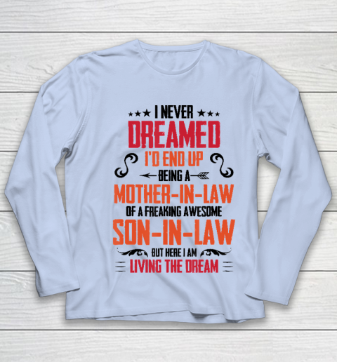 I Never Dreamed I'd End Up Being A Mother In Law Son in Law Youth Long Sleeve 5