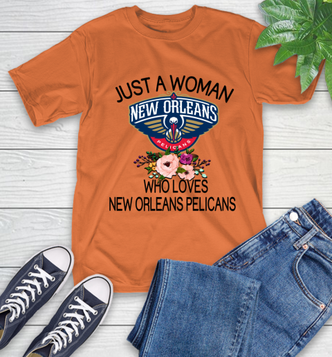 NBA Just A Woman Who Loves New Orleans Pelicans Basketball Sports T-Shirt 3