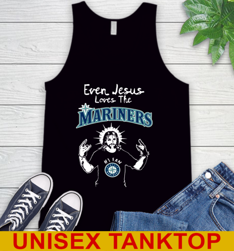 Seattle Mariners MLB Baseball Even Jesus Loves The Mariners Shirt Tank Top