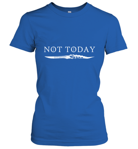 9uua not today death valyrian dagger game of thrones shirts ladies t shirt 20 front royal
