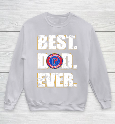NBA Detroit Pistons Basketball Best Dad Ever Family Shirt Youth Sweatshirt 3