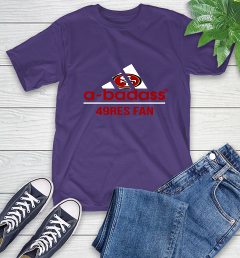 San Francisco 49ers NFL Football A Badass Adidas Adoring Fan Sports T-Shirt 5