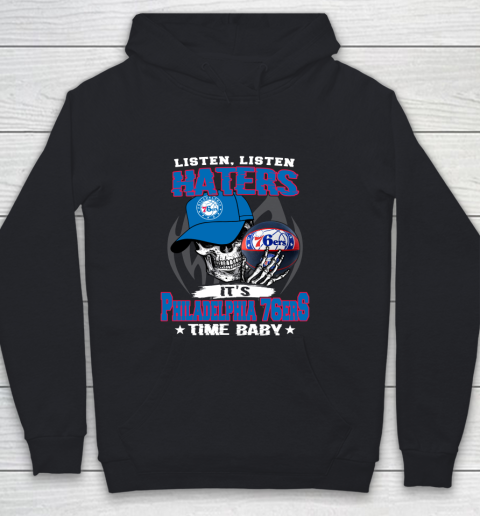 Listen Haters It is 76ers Time Baby NBA Youth Hoodie