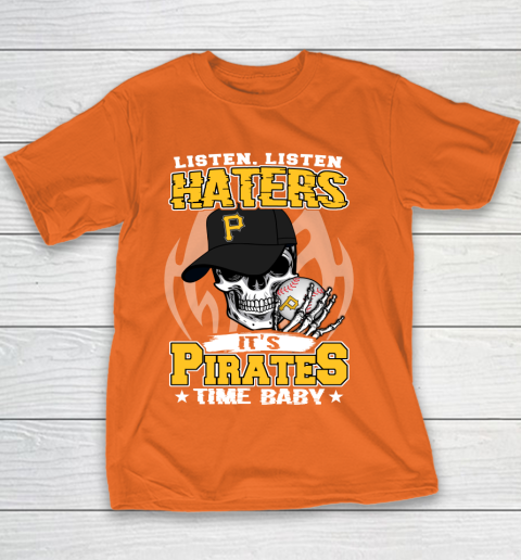 Listen Haters It is PIRATES Time Baby MLB Youth T-Shirt 4