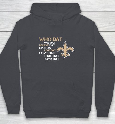 Belive Dat New Orleans Saints Who Dat We Dat Believe Dat Like Dat Youth Hoodie 5