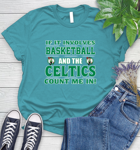 NBA If It Involves Basketball And Boston Celtics Count Me In Sports Women's T-Shirt 12