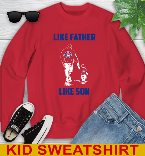 Chicago Cubs MLB Baseball Like Father Like Son Sports Youth Sweatshirt 7