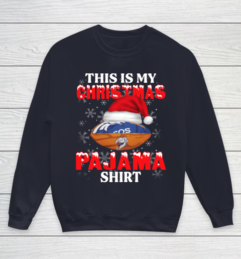 Denver Broncos This Is My Christmas Pajama Shirt NFL Youth Sweatshirt 2