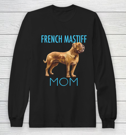 Dog Mom Shirt French Mastiff Mom Dog Long Sleeve T-Shirt